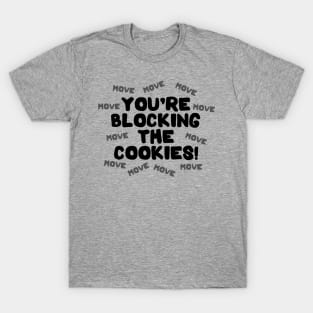 You're Blocking The Cookies - Dark T-Shirt